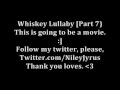 Whiskey Lullaby PART 7