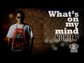 Title : What;s on my mind Artist : NUKIE.P Produce by NUKIE.P Record and mastering at NEFHOLE Studio