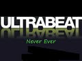 [[NEW]] UltraBeat - Never Ever