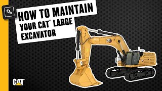 How to Maintain Your Cat® Large Excavator