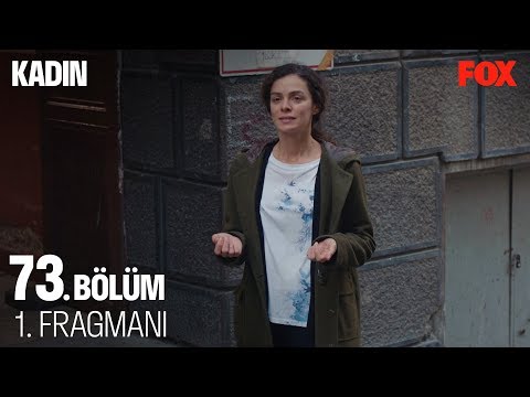 Kadın 73. Bölüm Fragmanı                                                                                                                                                                                                                                  