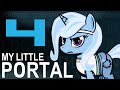 My Little Portal: Episode 4 (HD)