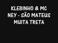 KLEBINHO & MC NEY - SÃO MATEUS MUITA TRETA KLEBINHO & MC NEY - SÃO MATEUS MUITA TRETA