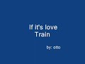 Train - If It's Love