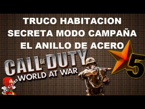 Truco COD5 World at War Habitacion Secreta Modo Campaña Anillo de Acero - By ReCoB & Corx_15 Truco COD5 World at War Habitacion Secreta Modo Campaña Anillo de Acero - By ReCoB & Corx_15