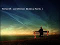 Tomcraft - Loneliness ( Dj Alex-p Remix )