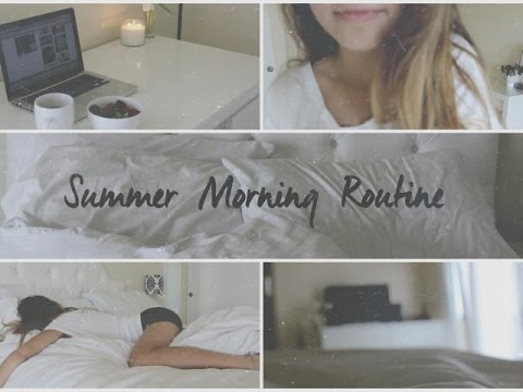 ☼☯☾ Summer Morning Routine ☽☯☼