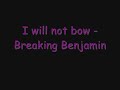 I will not bow -  Breaking Benjamin [[ LYRICS ]]
