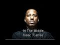 In The Middle - Isaac Carree
