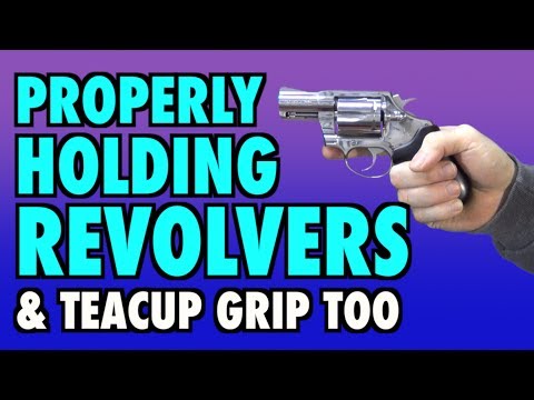 Proper Revolver Grip (& The Teacup Too)