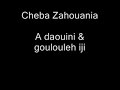 Cheba zahouania - a daouini et goulouleh iji