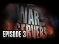 War of the Servers (Episode 3)