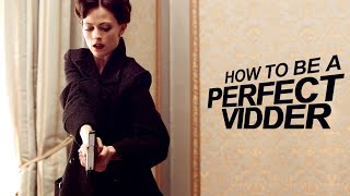 how to be a PERFECT VIDDER