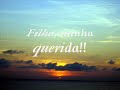Minha filha querida... Minha filha querida...
