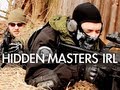 HIDDEN MASTERS IRL