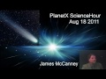 James McCanney - Planet X ScienceHour - Aug 18, 2011 - Part 1