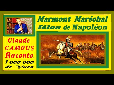 Marmont « Claude Camous Raconte » le Maréchal félon de Napoléon