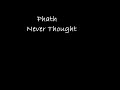 Phath - Never Thought