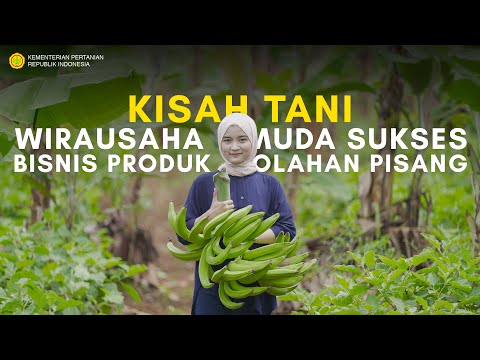 Wirausaha Muda Sukses Membangun Desa Lewat Produk Olahan Pisang Banana Chips