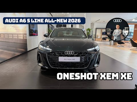4K 2026 AUDI A6 S LINE ALL-NEW | ONESHOT XEM XE | #audi #audia6 #oneshot