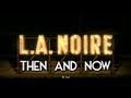LA Noire - Then and Now (A comparison of video game versus reality.)