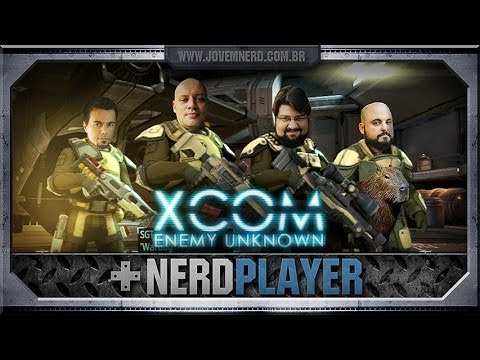 XCOM: Enemy Unknown - Sir K Fodão | NerdPlayer 113