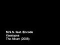 M.S.S. - Kassiopea (Encode Remix)