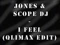 Jones & Scope DJ  - I Feel (Qlimax Edit)