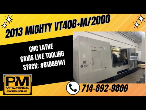 2013 MIGHTY VT40B+M/2000 CNC Lathes | PM Machines (1)