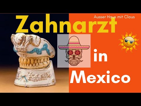 Beim Zahnarzt in Mexico