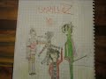 Mis dibujos de Gorillaz ( November has come )