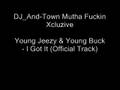 videos de Young Jeezy & Young Buck - I Got It (Official/Xcluzive)