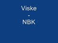 Viske - NBK!!! Viske - NBK!!!