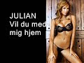 Julian - Vil Du Med Mig Hjem