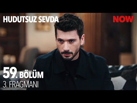 Hudutsuz Sevda 59. Bölüm 3. Fragmanı                                                                                                                                                                                                                      