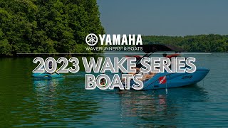 Yamaha’s 2023 Wake Series Boats