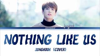 Jungkook - Nothing Like Us (COVER) Lyrics