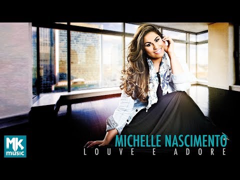 michele - Música título do CD de Michelle Nasicmento, Louve e Adore, à venda no www.mkshopping.com.br.