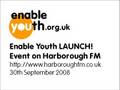 videos de Enable Youth - LAUNCH! event on Harborough FM