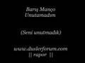 Bar�� Man�o Unutamad�m   rapor  