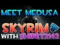 Skyrim - Meet Medusa | She'll get you ROCK HARD if you LOOK - Character / Build / Skills