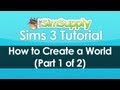 The Sims 3: How to Create a World Part 1 of 2