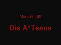 markus trifft    die a*teens