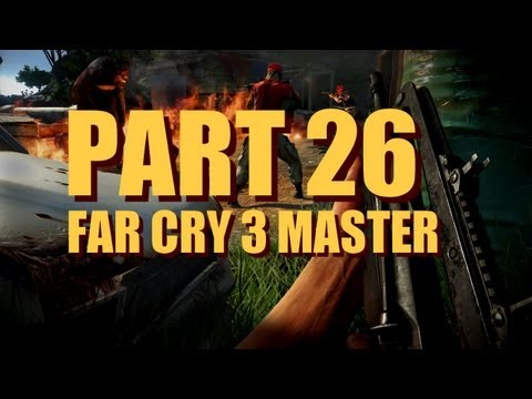 Far Cry 3 Walkthrough Master Difficulty - Part 26 - Northview Gas Outpost