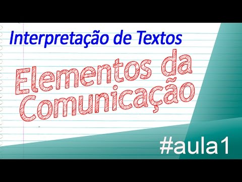 Interpretação de textos - Elementos da Comunicação - Português