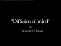 Diffusion of Mind by Alexandros Isaias 