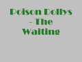 Poison Dollys - The Waiting