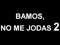 bamos no me jodas 2 + tomas falsas