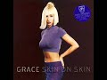 Grace - Skin On Skin (Oakenfold & Osborne Mix)