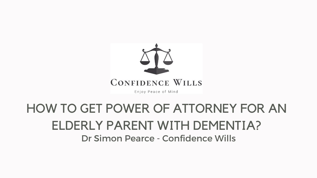 How to get power of attorney for an elderly parent with dementia?